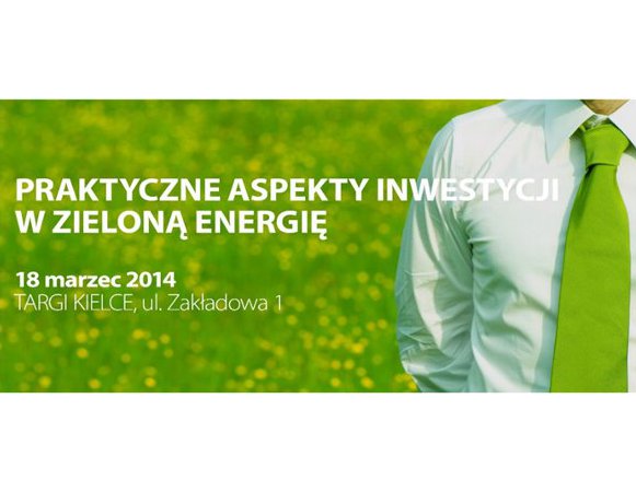 Konferencja: Praktyczne aspekty inwestycji w zieloną energię