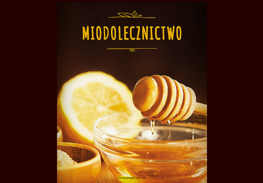 Miodolecznictwo, autor: Opracowanie zbiorowe
