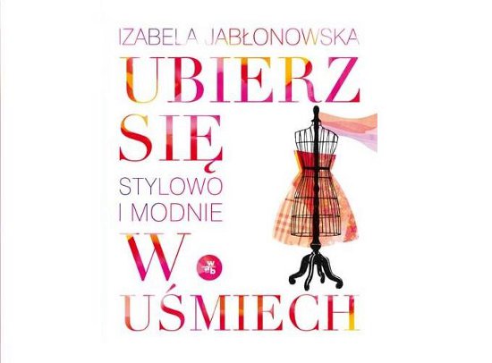 Okładka książki „Ubierz się w uśmiech” Izabeli Jabłonowskiej